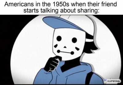 Sharing, red ties, mild dislike of the government; oh yeh, Bill's a god damn commie, all right