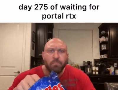 day 275 of waiting for portal rtx