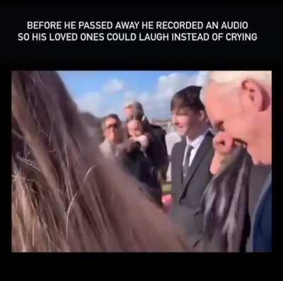 He recorded an audio to be played at his funeral