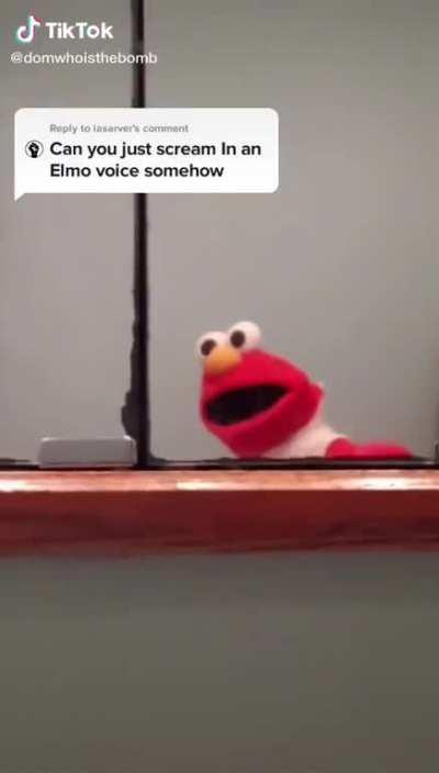 Elmo scream