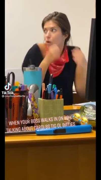 Boss walks in while you talk about Cardi B