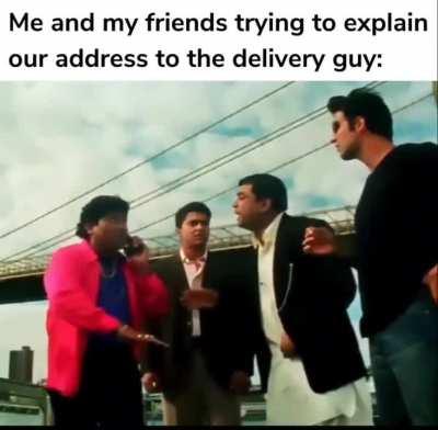 Trying to explain my address to the delivery guy: