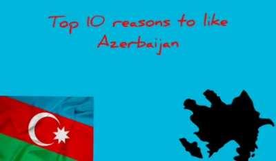 Top 10 reasons to like Azerbaijan