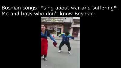 Bosnian songs be like: