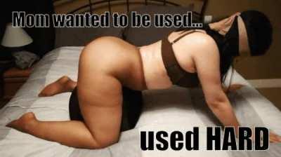 Mom wanted to be used... Hard