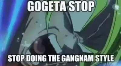 GOGETA STOP GANGNAM STYLING