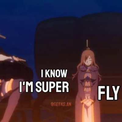 I know im super fly