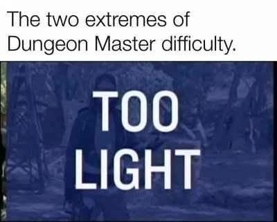 I wouldn’t doubt it if some DM’s think Dark Souls is too forgiving.