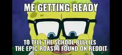 I'm gonna own them so hard!!!!!! XD ROFL I'm gonna be the new bully😈😈😈😈😈😈😈