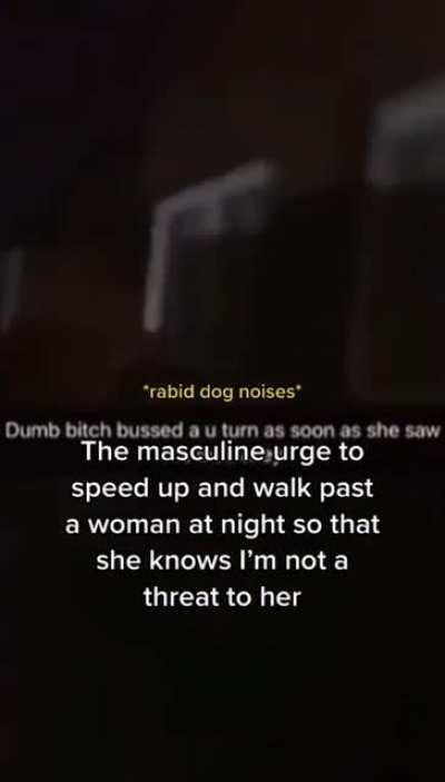 Sprint after womxn at night then reassure you are not scary