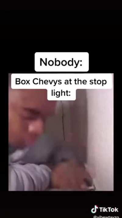 I miss my box chevy lol