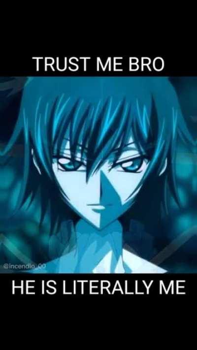 Dude trust me, Lelouch is literally me 😩😫😫