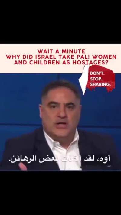 Israel is taking women and children as hostages to use them in exchange for later