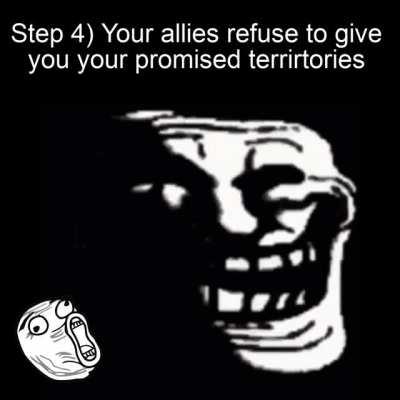 Step 7) Side with your enemy and destroy Serbia (OC)