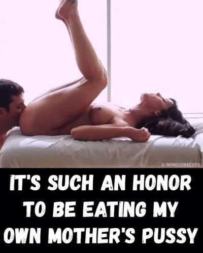 It's an honor to eat my mom's pussy 😍