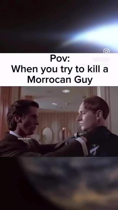 When you try to unalive a Moroccan: