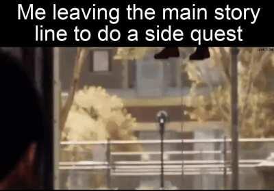 Side quests can be more fun than the main story line