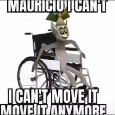 MUARICE I CANT MOVE IT MOVE IT