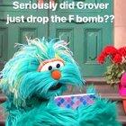 May have just found next “Yanni or Laurel” soundbite thanks to my daughter’s obsession with Elmo. Listen once thinking Grover says “Yes, yes, that’s a f**king excellent idea” then again KNOWING he actually says “Yes, yes, that sounds like an