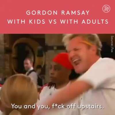 Gordon Ramsay with children, versus Gordon Ramsay with adults.