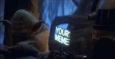 Yoda knows what's up.