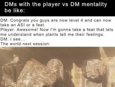 The lengths these types of DMs go to counter their players in their campaigns can get quite ridiculous sometimes.