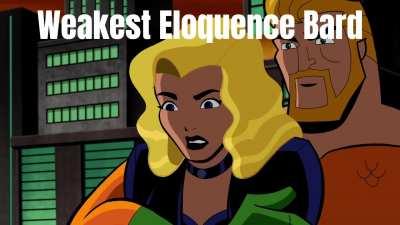 Weakest Eloquence Bard