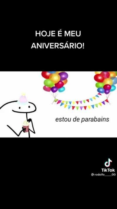 hoje é meu aniversario pepo 🥳🥳🥳
