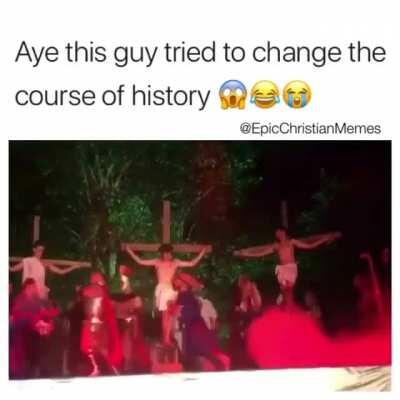 Me trying to save jesus