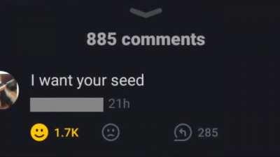 I want his seed.