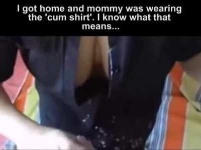 Mom's special 'cum shirt'