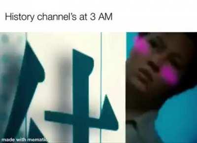 History Channel at 3AM