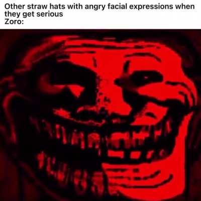 Zoro is the only one who smiles when he’s serious 💀💀