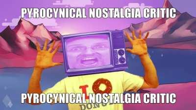 Pyrocynical Nostalgia Critic