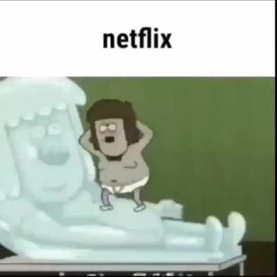 Netflix.....