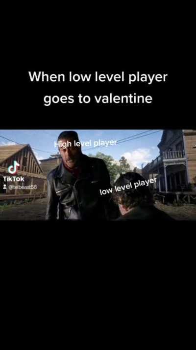 when I go to valentine (I'm level 34)