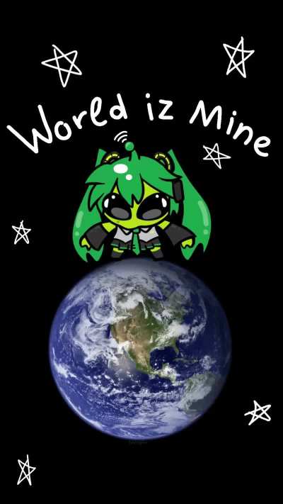 World iz Alien Miku [zib zib zib zib]