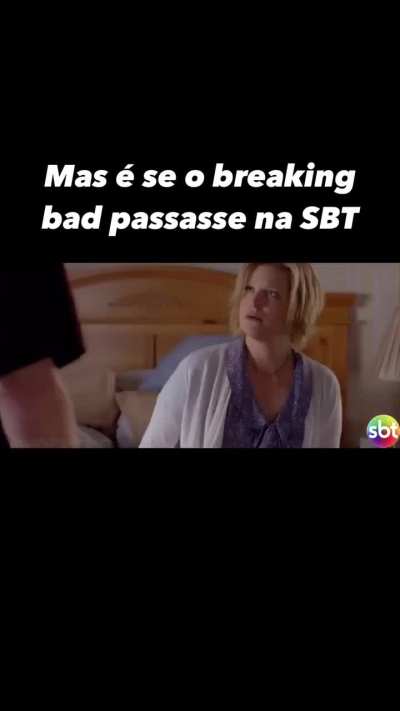 Se Breaking Bad passasse no SBT