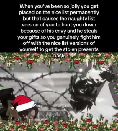 man who’s on the nice list permanently fights Other version of himself who’s on the naughty list permanently