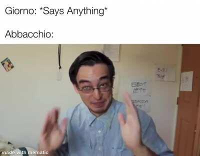 Leone Abbacchio be like: