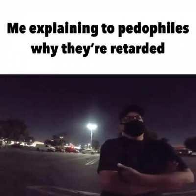 pedos got that death sentence type beat