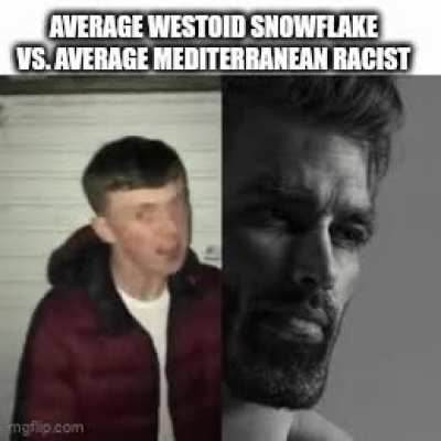 I don't think westoids even like themselvs