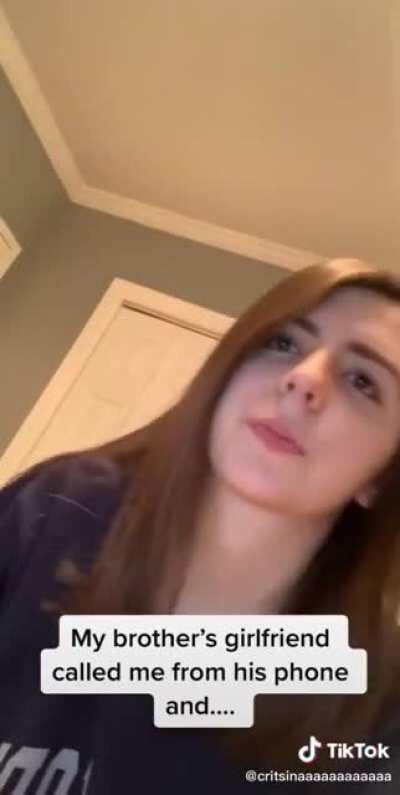 Hear people die inside: Brother's GF asked me to stop seeing him.