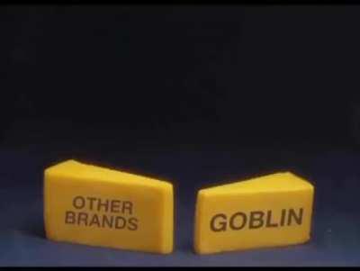 thanks I hate cheddar goblin