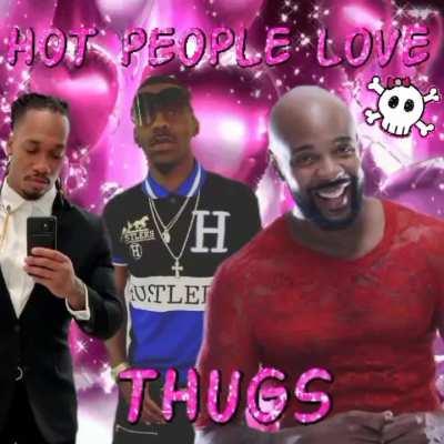 Hot people love thugs 🥺♥️