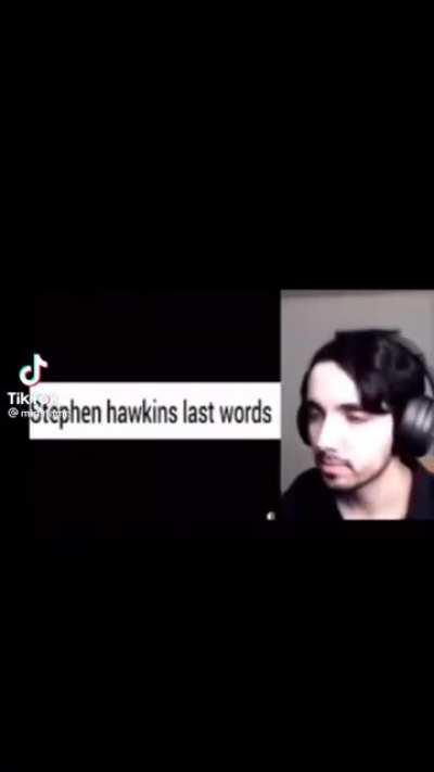 Stephen Hawkins last words