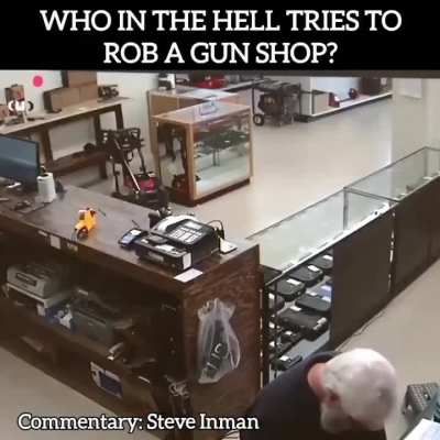 Maybe don't rob a gun store?