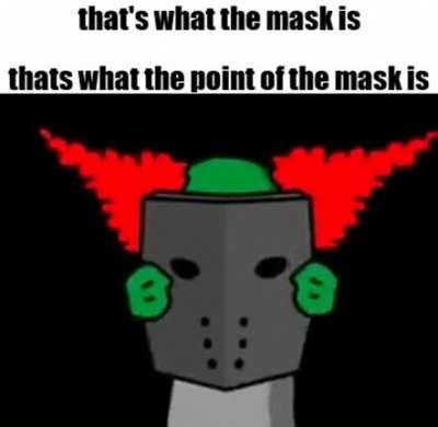 I wear a mask with a smile for hours at a time