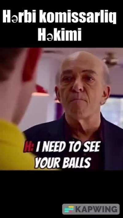 I need to see your balls
