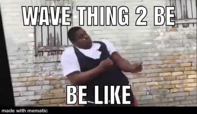 Omg wave thing 2 (credit to u/OpticlicksGD for original video)